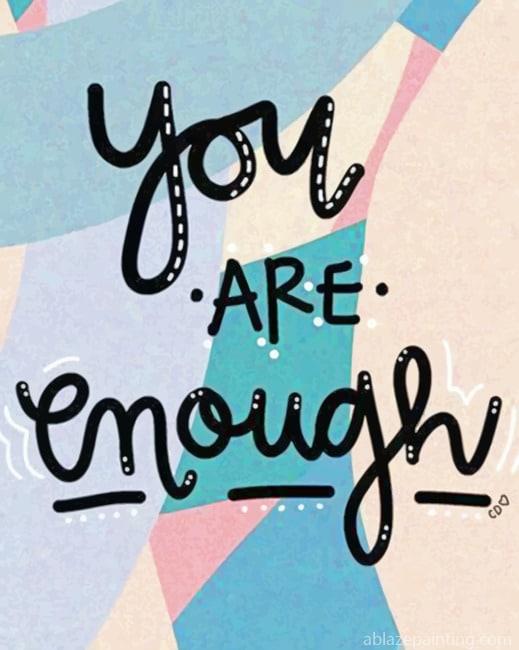 You Are Enough Quotes Paint By Numbers.jpg
